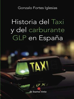 cover image of Historia del taxi y del carburante GLP en España